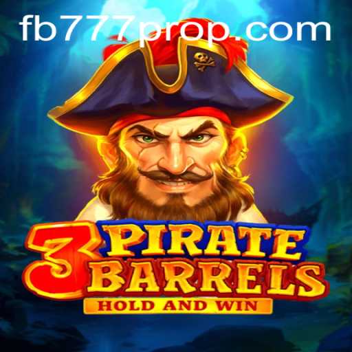 Experience the Thrilling Adventure of 3PirateBarrels with FB777 Pro