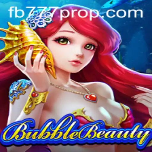 BubbleBeauty: A New Gaming Phenomenon with FB777 Pro