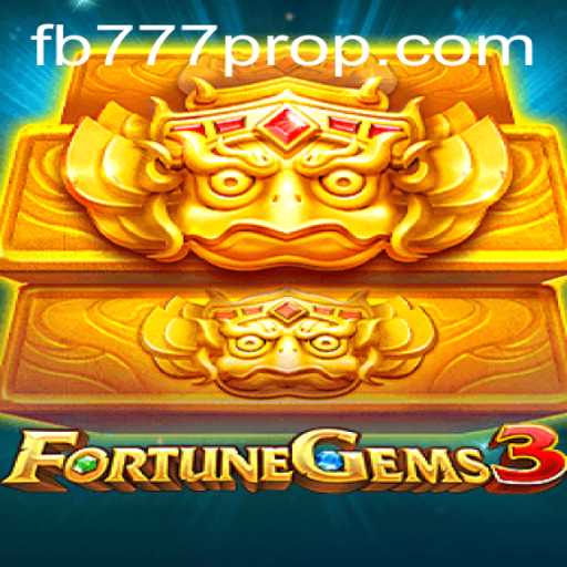 Explore FortuneGems3: The Latest Thrill in Gaming with FB777 Pro