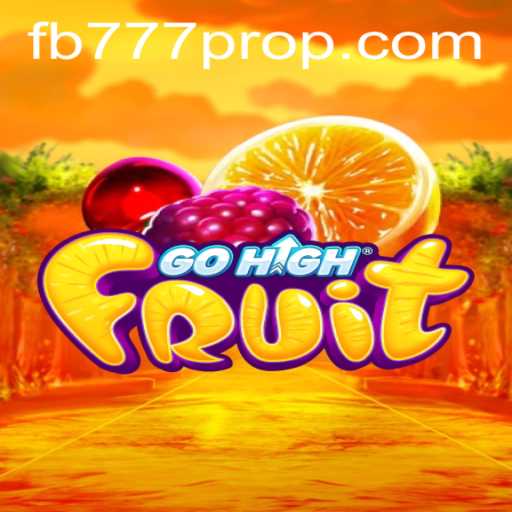 GoHighFruit: Discovering the Exciting World of FB777 Pro