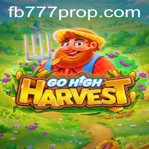 Discover the Exciting World of GoHighHarvest and FB777 Pro