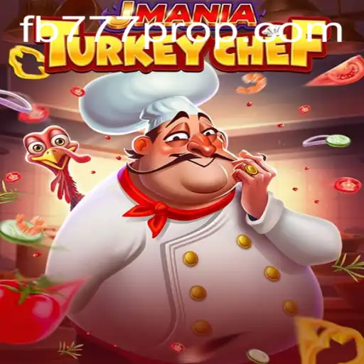 JManiaTurkeyChef: An Exciting Culinary Adventure with FB777 Pro