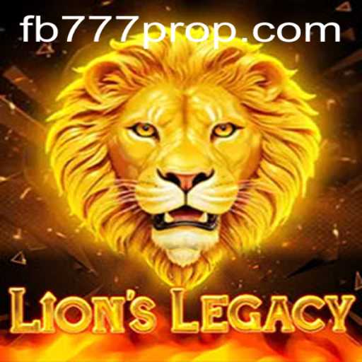 Exploring the Adventure and Strategy of LionsLegacy in the World of FB777 Pro