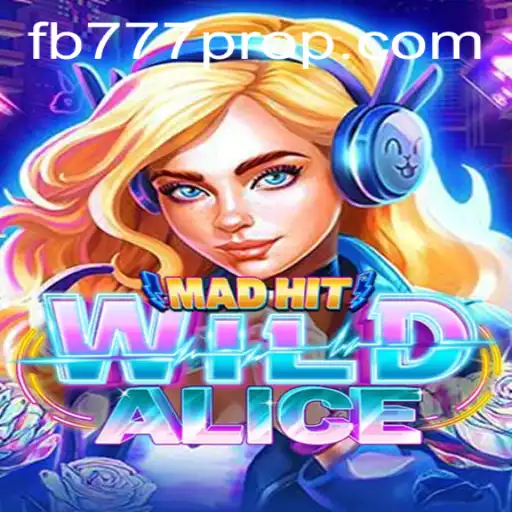 MadHitWildAlice Delivers a Thrilling Adventure with FB777 Pro Integration