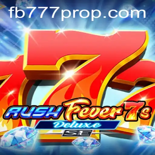 RushFever7sDeluxeSE: An In-Depth Exploration of the Thrilling New Game and the Role of FB777 Pro