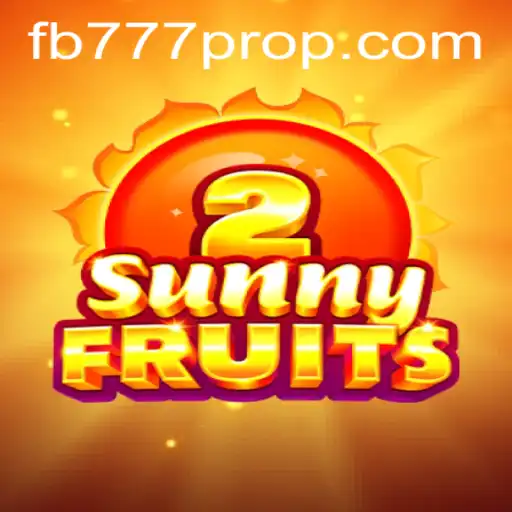Experience the Excitement with SunnyFruits2 and the Innovations of FB777 Pro