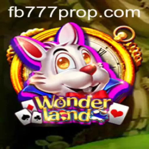 Exploring the Exciting World of Wonderland and FB777 Pro